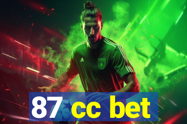 87 cc bet